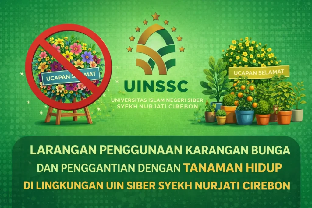 UIN Siber Syekh Nurjati Cirebon Terapkan Larangan Karangan Bunga Demi Penguatan Green Campus
